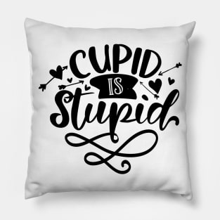 Cupid Is Stupid Pillow