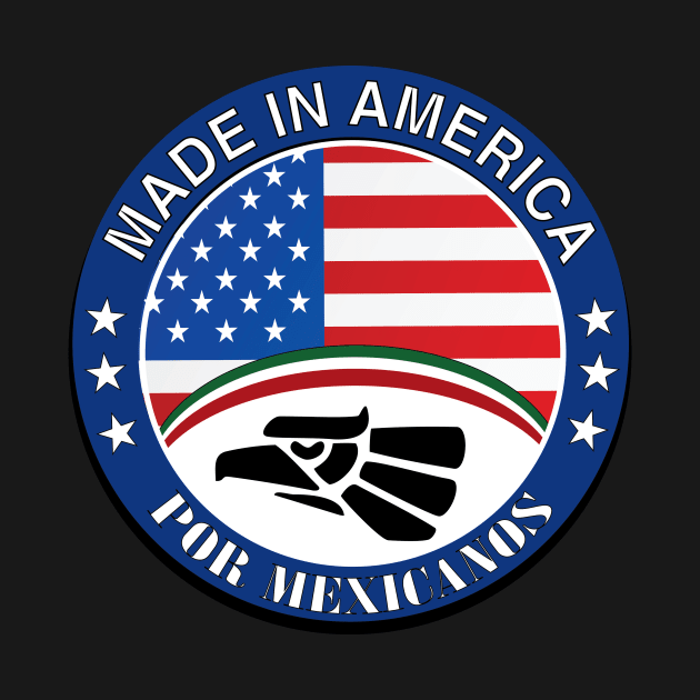 Made in America by Mexican hands by Estudio3e