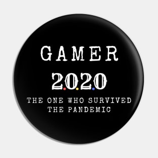 Gamer 2020 the one who survived the pandemic Pin