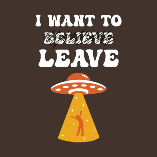 I Want To Leave T-Shirt