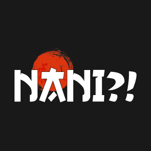 Nani! What? Funny Anime Meme Otaku Anime Merch for Boys Kids gift T-Shirt