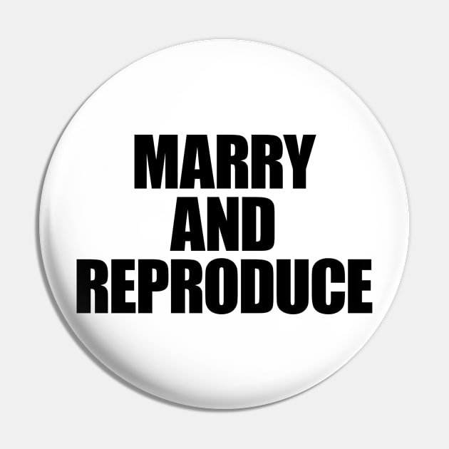 TL06 -- MARRY AND REPRODUCE Pin by Megatrip