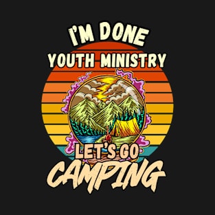 YOUTH MINISTRY AND CAMPING DESIGN VINTAGE CLASSIC RETRO COLORFUL PERFECT FOR  YOUTH MINISTER AND CAMPERS T-Shirt