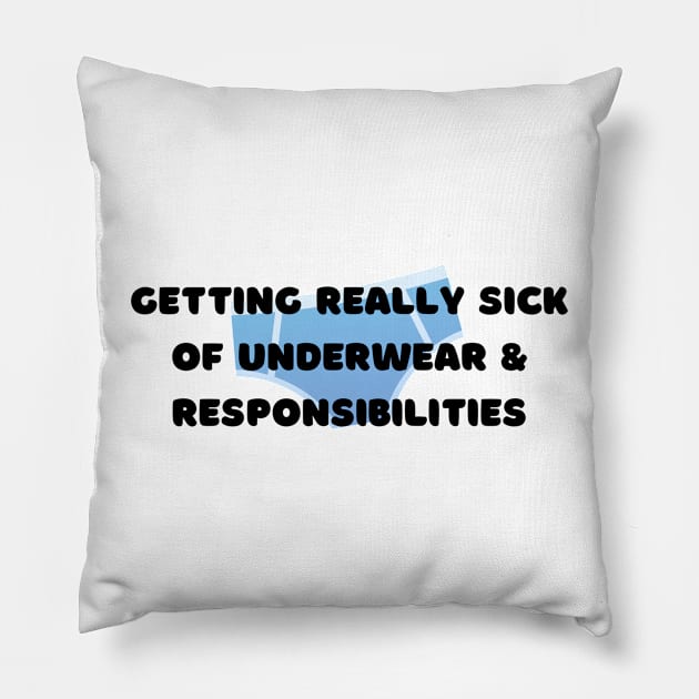 Underwear & Responsibilities Tee - Humorous Sarcastic Shirt for Casual Wear, Ideal Birthday Gift For Him Or Her Pillow by TeeGeek Boutique