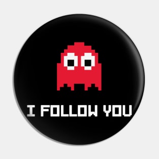 I FOLLOW YOU Pin