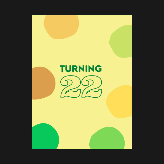 Turning 22 by Prettythings30