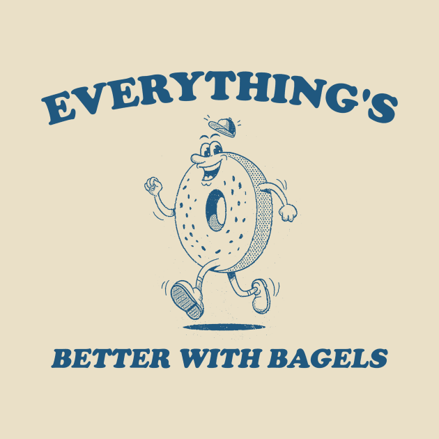 Everything's Better With Bagels Retro Shirt, Unisex Meme T Shirt, Funny by Justin green