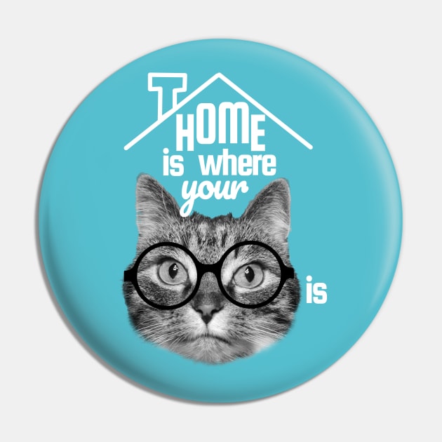 Home is where your cat is, perfect house warming gift Pin by Purrfect