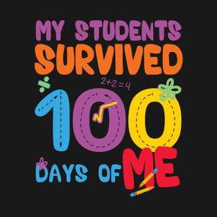 My Students Survived 100 Days Of Me T-Shirt