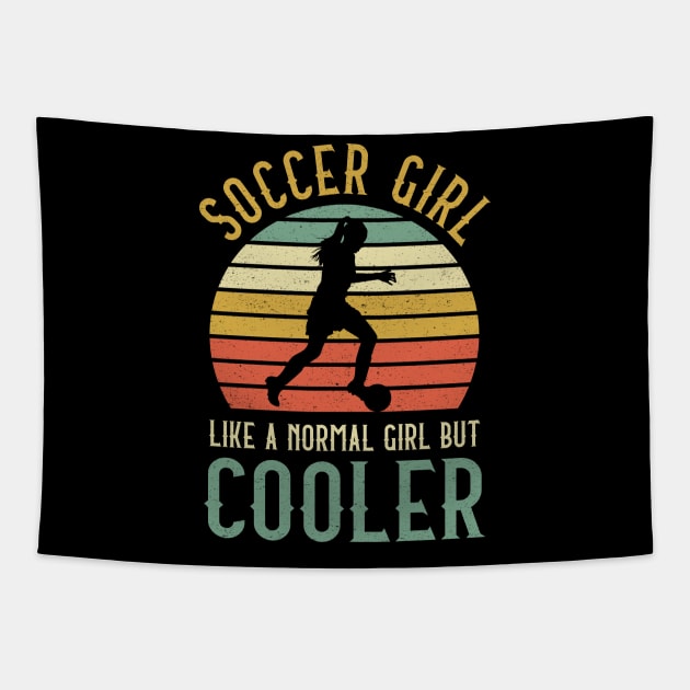 Soccer Girl Like A Normal Girl But Cooler Tapestry by kateeleone97023