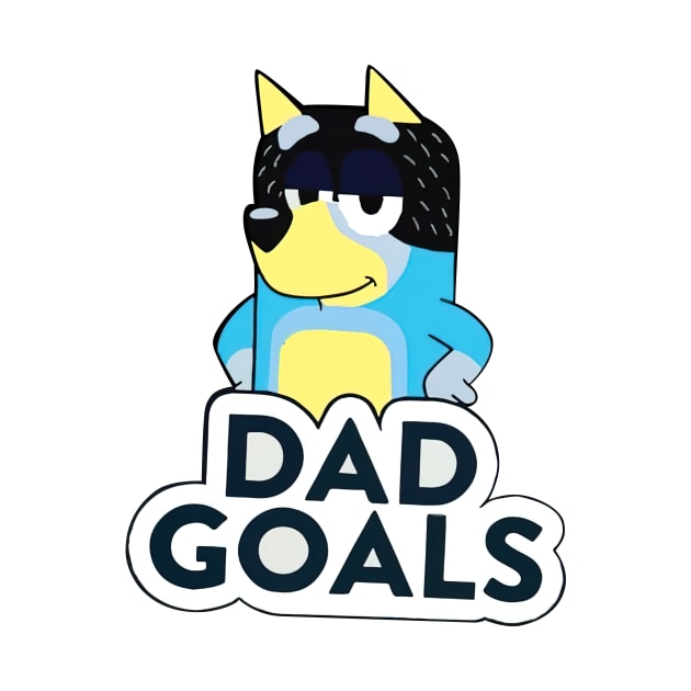 Dad Goals, Bluey by Justine Nolanz