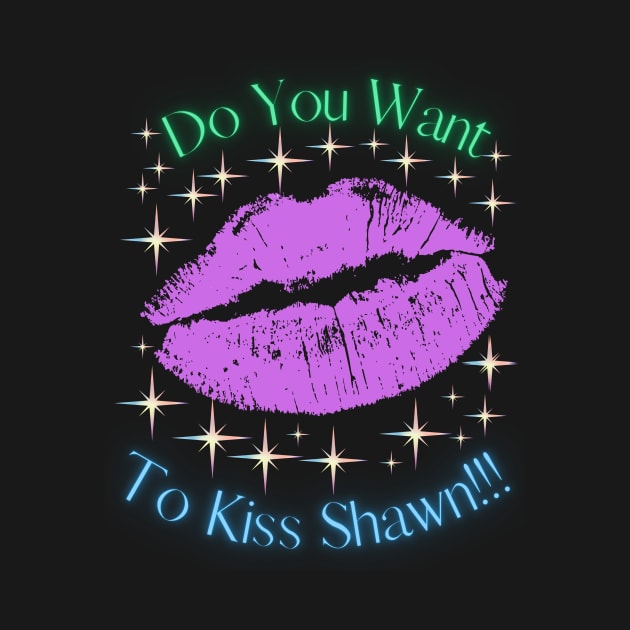 Do You Want To Kiss Shawn by MiracleROLart