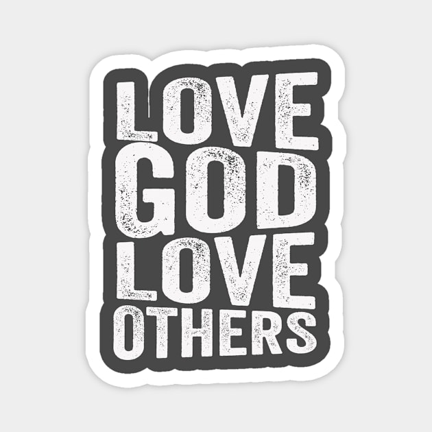 Love God Love Others Magnet by Moxie and Wit