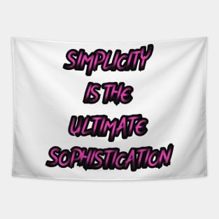 Simplicity is the ultimate sophistication Tapestry