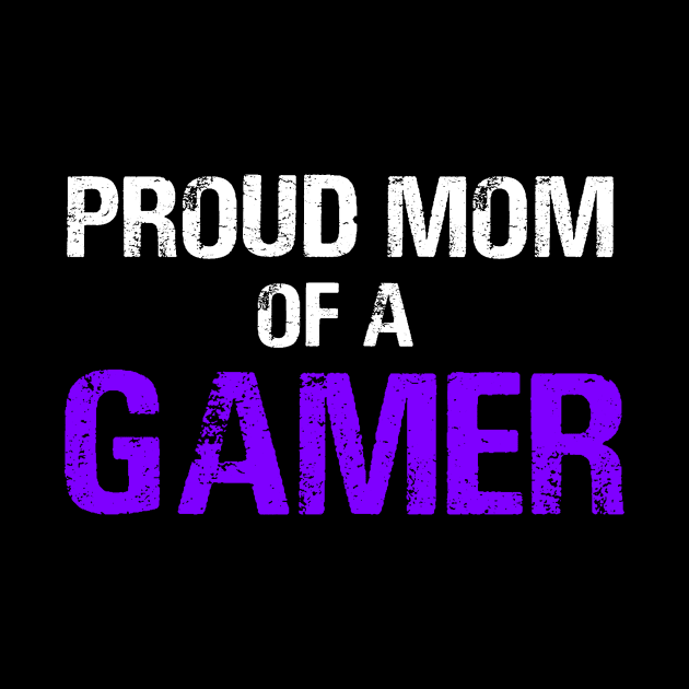 Proud Mom of a Gamer by GMAT