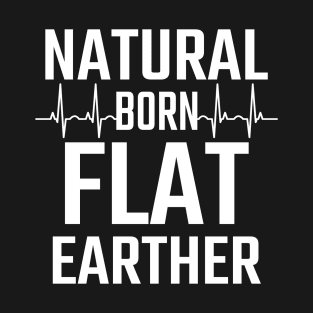 Natural Born Flat Earther Heartbeat T-Shirt