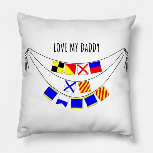 Love My Daddy  (International Signal Flags Alphabet) Pillow