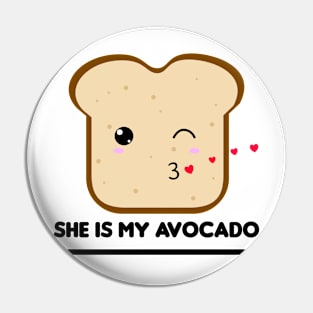 She is my avocado toast couple design Pin