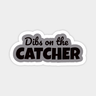 Dibs on the catcher Magnet