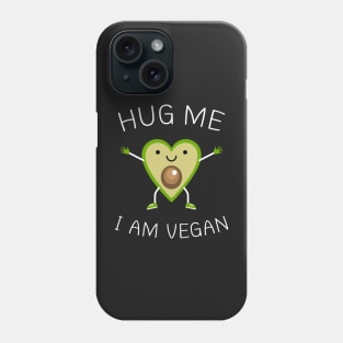 Hug Me I Am Vegan Phone Case