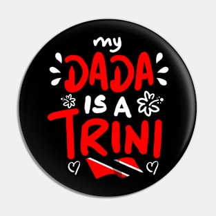 My Dada Is A Trini | Trinidad And Tobago | Trini To De Bone | Trinidad Slang Pin