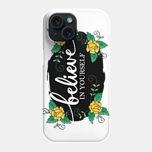 Believe in yourself hand lettering. Motivation poster. Phone Case