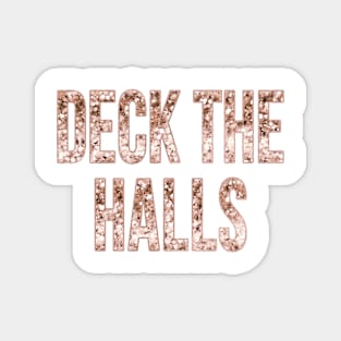 Deck the halls en rose gold Magnet