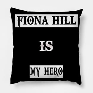 be like fiona hill Pillow