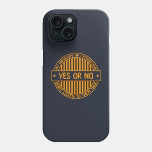 Yes or no - Freedom of expression badge Phone Case