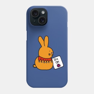 Bunny Rabbit says Its OK Kindness Quote Phone Case