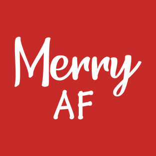 Merry AF T-Shirt