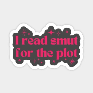 I read smut for the plot Magnet