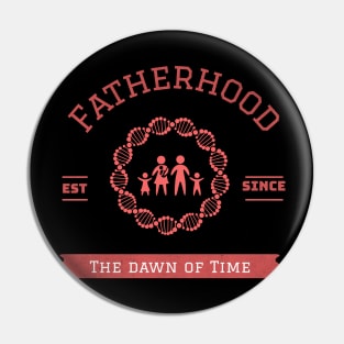 Fatherhood est since the dawn of time Pin