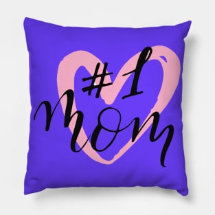 #1 Mom Quote Artwork - Mother Love Pillow