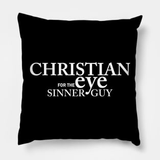 Christian Eye For The Sinner Guy Pillow