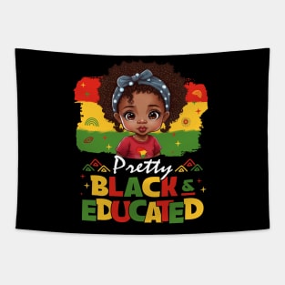 Pretty Black and Educated I Am The Strong African Queen Gift For Girls Women Kids Tapestry