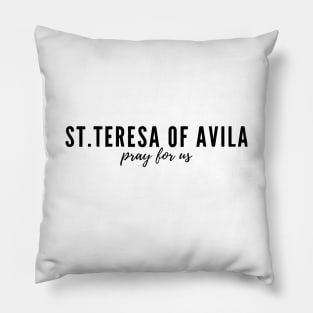 St. Teresa of Avila pray for us Pillow