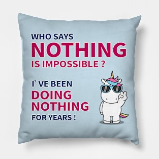 Who says nothing is impossible Pillow