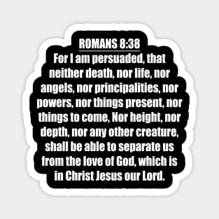 Romans 8:38 King James Version (KJV) Bible Verse Typography Magnet