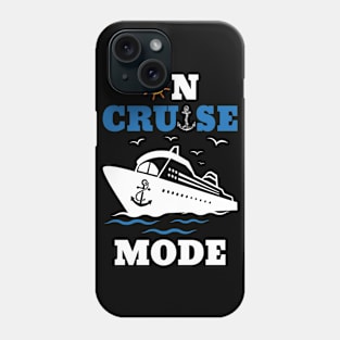 Funny Cruise Vacation Sayings On cruise mode Phone Case