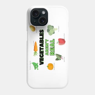 Vegetables Aren't Real Phone Case