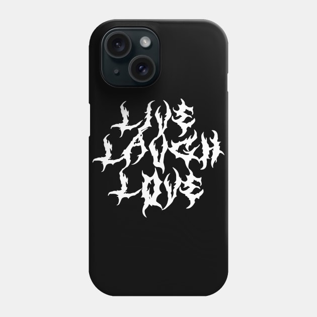 Live Laugh Love Metal Font Parody Phone Case by blueversion