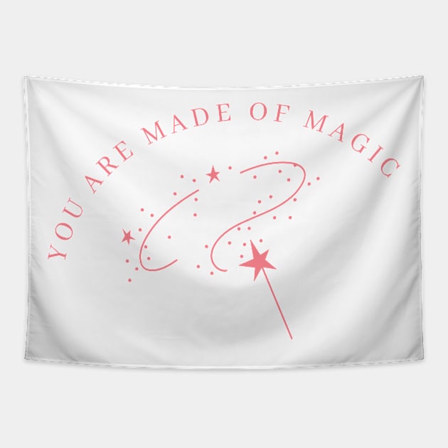 You Are Made Of Magic. Motivational and Inspirational Quote. Pink Tapestry by That Cheeky Tee