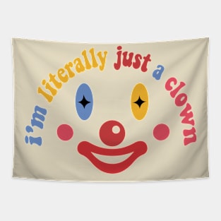 I'm Literally Just a Clown Tapestry