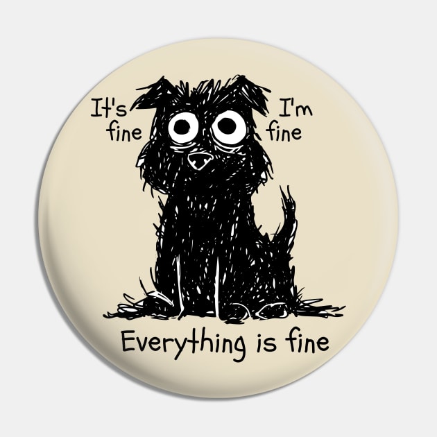 it's Fine, Everything is fine. Pin by WMKDesign