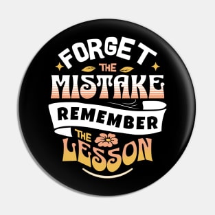 Forget The Mistake Remember The Lesson Pin