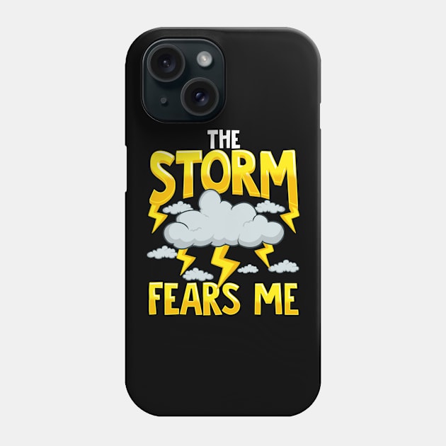 The Storm Fears Me Funny & Brave Meteorology Phone Case by theperfectpresents