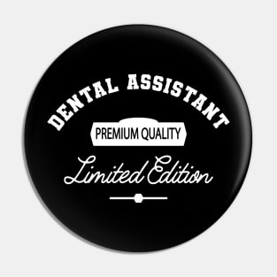 Dental Assistant - Premium Quality Limited Edition Pin