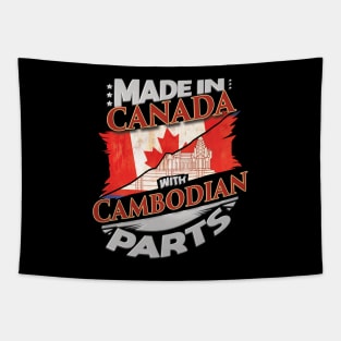 Made In Canada With Cambodian Parts - Gift for Cambodian From Cambodia Tapestry