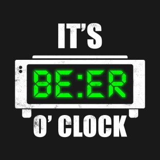 It's Beer O' Clock T-Shirt